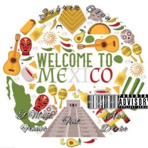 WELCOME TO MÉXICO - EL MAGO FRANCO FT AKA DREKE 