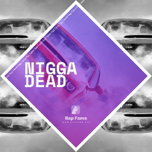 nigga dead 