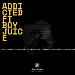 Addicted ft BOY JUICE 