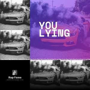 You lying 