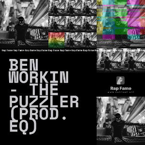 Ben Workin - The Puzzler (Prod. EQ)
