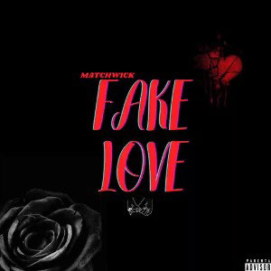 matchwick-fake-love