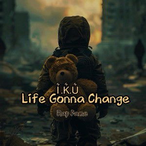 Life Gonna Change 