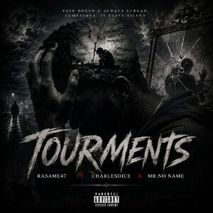 TOURMENTS_ft_ Charlesdice_&_Mr NO NAME