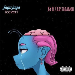 Jaga Jaga cover by EL CRISTHIANOH 