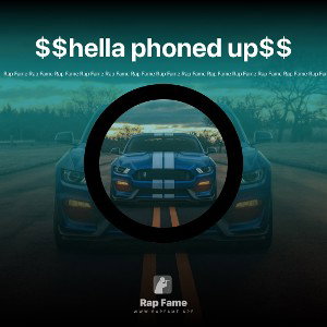 $$hella phoned up$$