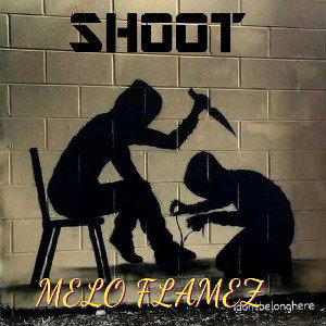 MELO FLAMEZ - SHOOT