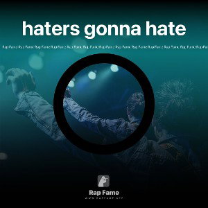 haters gonna hate