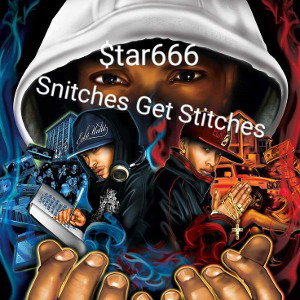 Snitches Get Stitches🤬