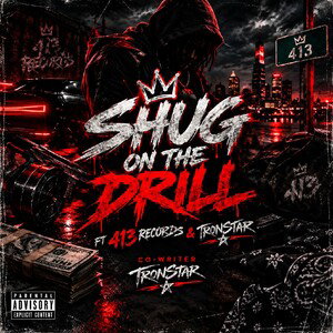 SHUG ON THE DRILL Ft: TronStar