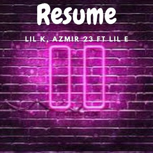 Resume ft. Lil e