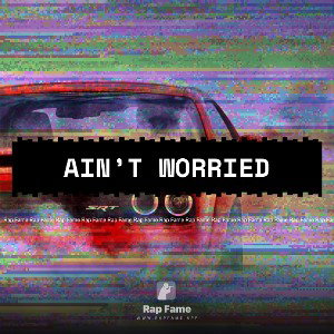 ain’t worried