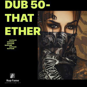 DUB 50- THAT ETHER 
