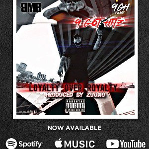 9 Got Hitz - Loyalty Over Royalty Prod By Zugno