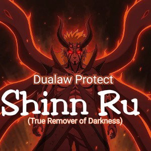 Shinn Ru (A True Remover of Darkness pt.1)