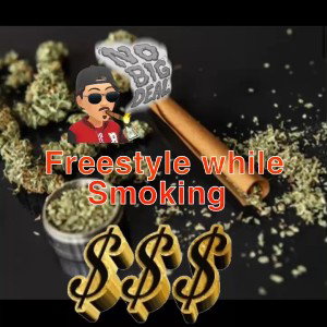 $freestyle while smoking 