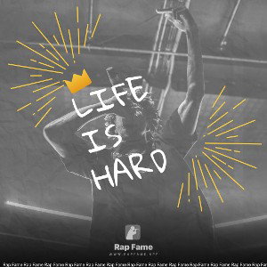 life is hard