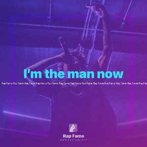 I’m the man now