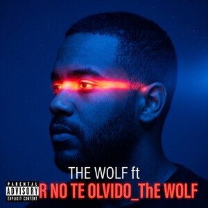 AMOR NO TE OLVIDO_ThE WOLF