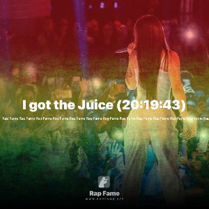 I got the Juice (20:19:43)