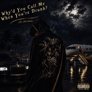 LANE - WHY’D YOU CALL ME WHEN YOU’RE DRUNK?