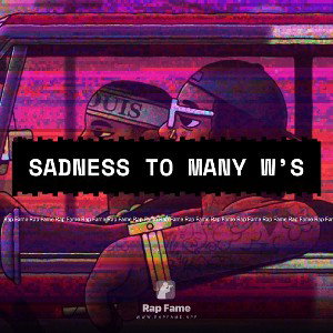 sadness to many w’s