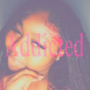 Addicted 