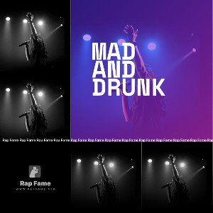 mad and drunk