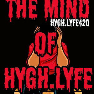 the mind of hygh.lyfe 