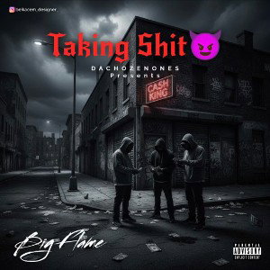  BIG FLAME - Takin Shit 