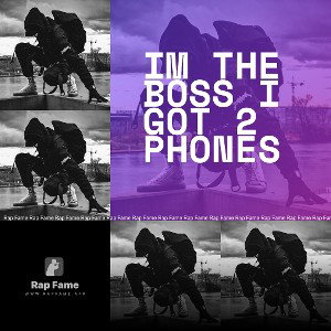 im the boss i got 2 phones