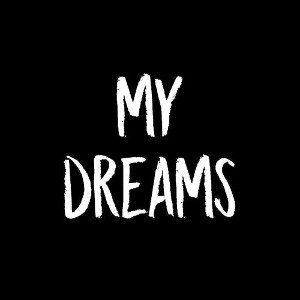 My Dreams