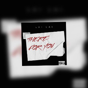 LAI LAI - THERE FOR YOU