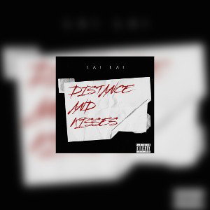LAI LAI - DISTANCE AND KISSES