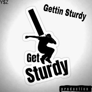 Get Sturdy By Young$oldier'z #YSZ #YoungSoldierz