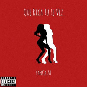 YanCa 2A - Que Rica Tu Te Vez