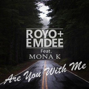 Royo & Emdee feat Mona K - Are You With Me _Radio Edit_