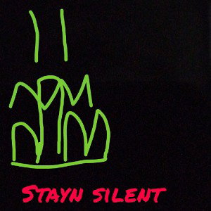 stayn silent by V.S.G.F Richbagz 💲💰