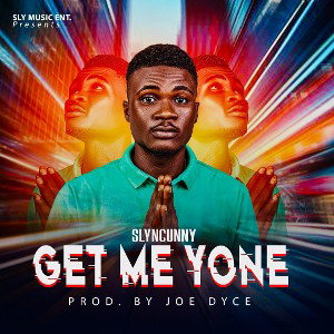 Get Me Yone(prod by Joe Dyce)