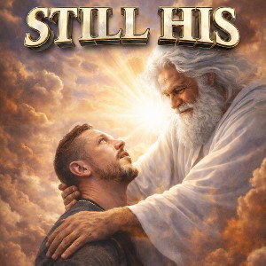 I'm Still His 🙏 