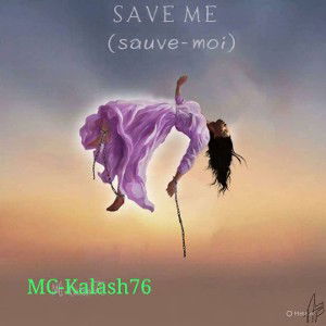 SAVE ME ( sauve-moi)