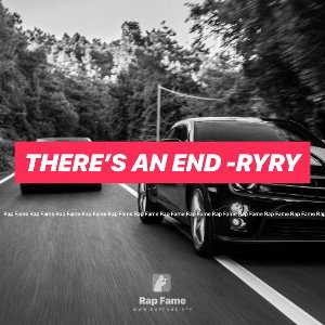 there’s an end -RyRy 