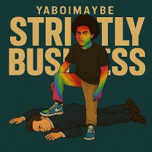 Strictly Business-YaBoiMaybe