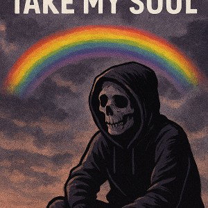Take My Soul YaBoiMaybe
