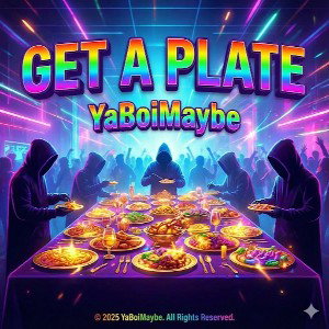 Get A Plate- YaBoiMaybe