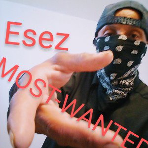 ESEZ MOST-WANTED F Coming