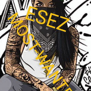 ESEZ MOST-WANTED Now & Dayz