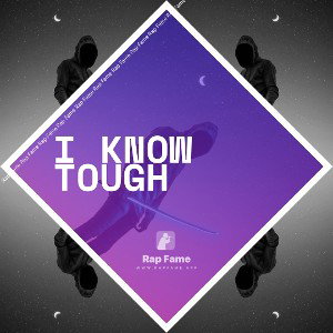 I know tough