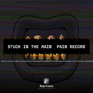 stuck in the rain  pain record
