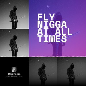 Fly nigga at all times